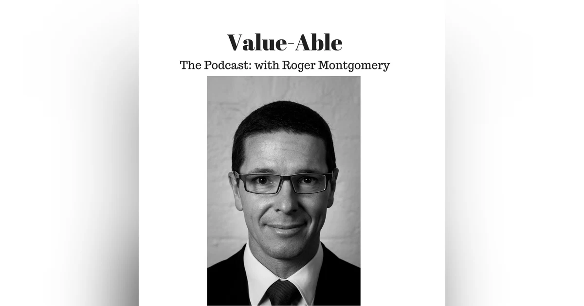 Value-Able The Podcast: with Roger Montgomery
