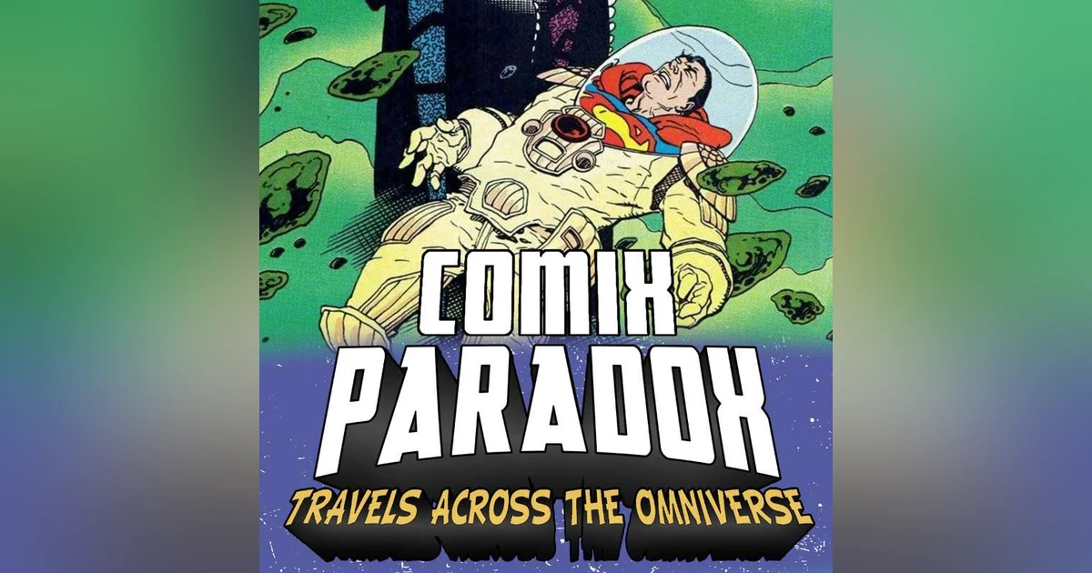 Ep.9 – Superman Return to Krypton on Comix Paradox