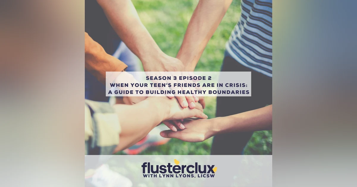 When Your Teen's Friends Are In Crisis: A Guide To Building Healthy Boundaries