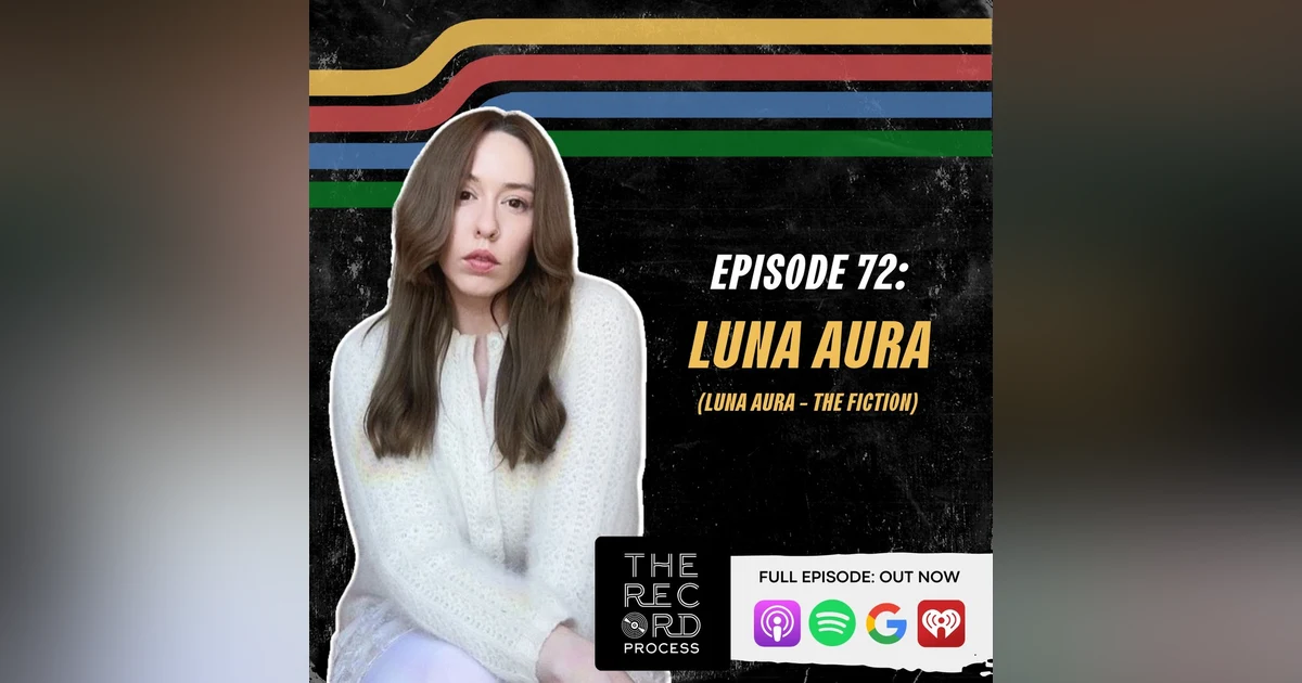 EP. 72 - LUNA AURA Shares The Truth About Fiction