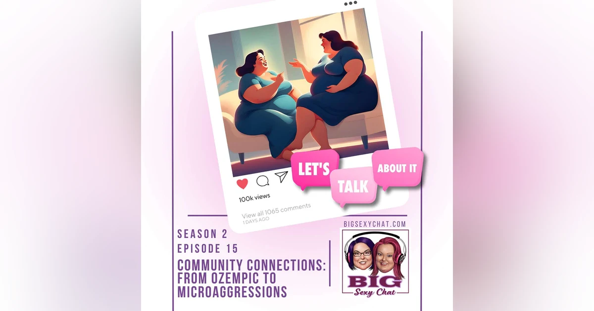Community Connections: From Ozempic to Microaggressions