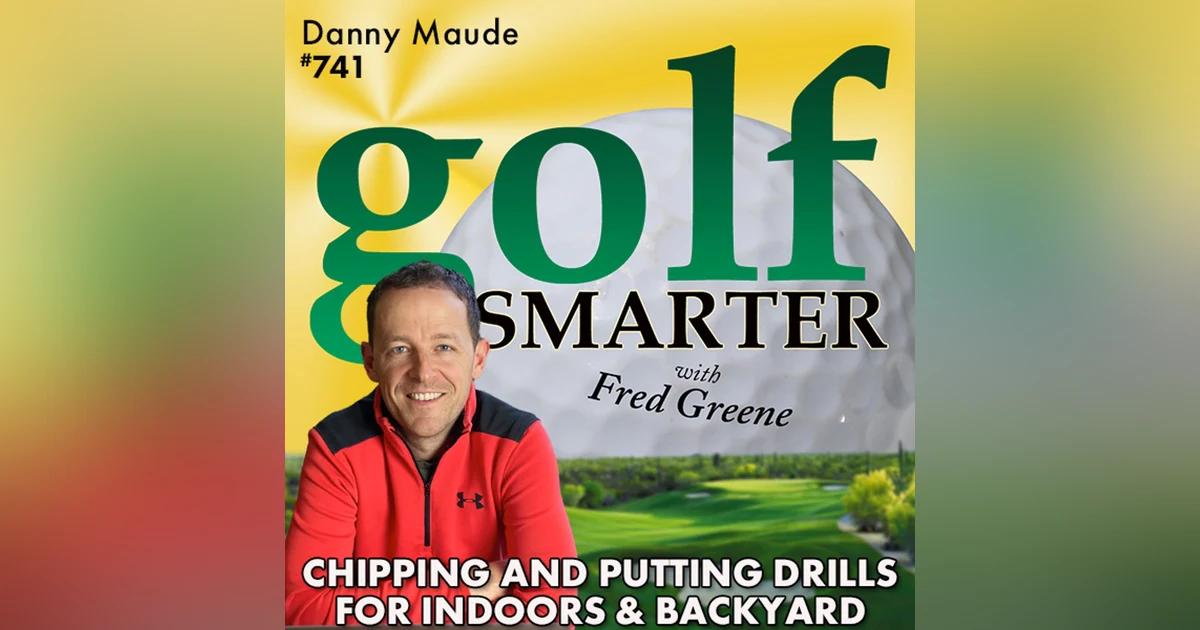 Chipping & Putting Drills for Indoors and Backyard with Danny Maude