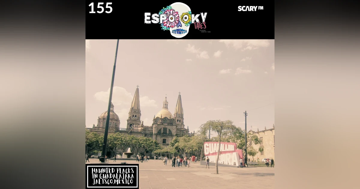 Haunted Places in Guadalajara, Jalisco, Mexico