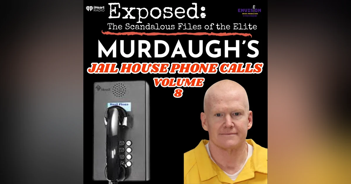 "Murdaugh" Jailhouse Phone Calls Volume 8