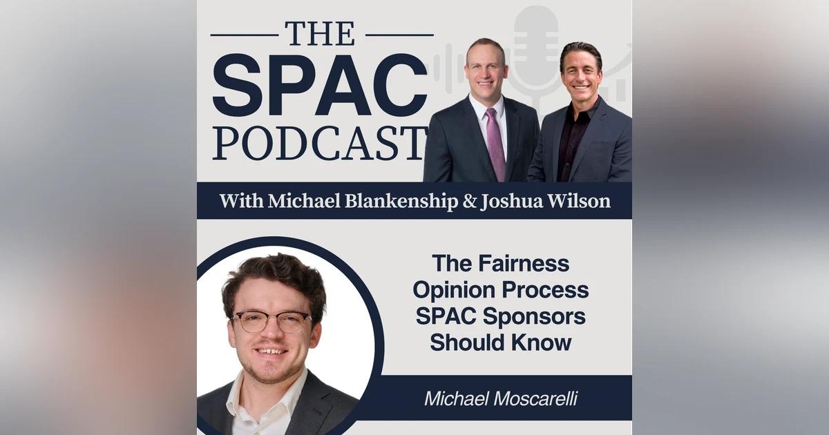 The Fairness Opinion Process SPAC Sponsors Should Know — Michael Moscarelli