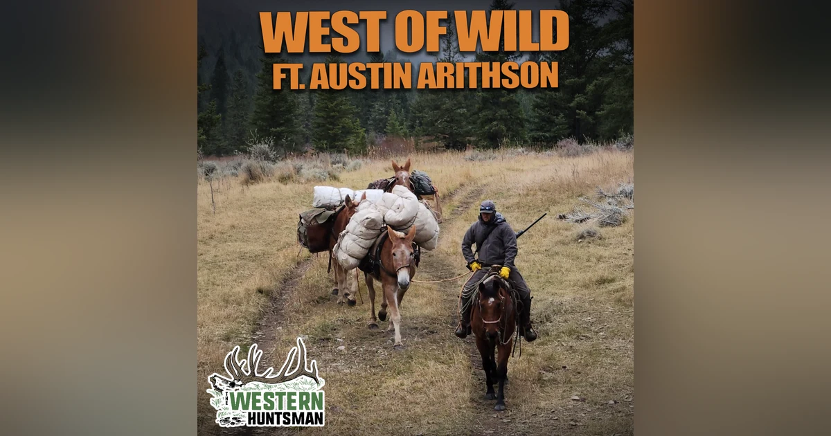 West of Wild with Austin Arithson