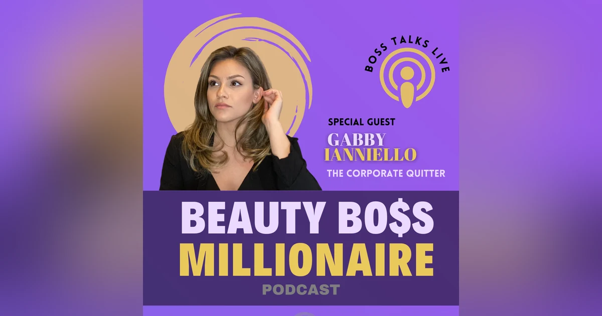 Unfiltered Truth About Quitting Your Job with Gabby Ianniello