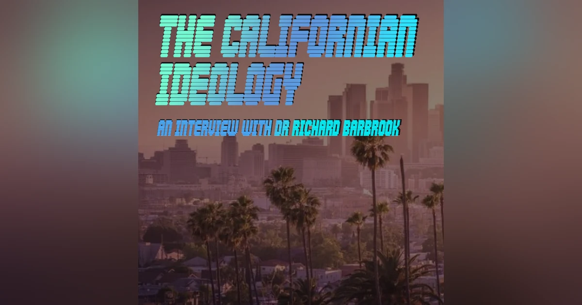 The Californian Ideology - An Interview with Dr. Richard Barbrook