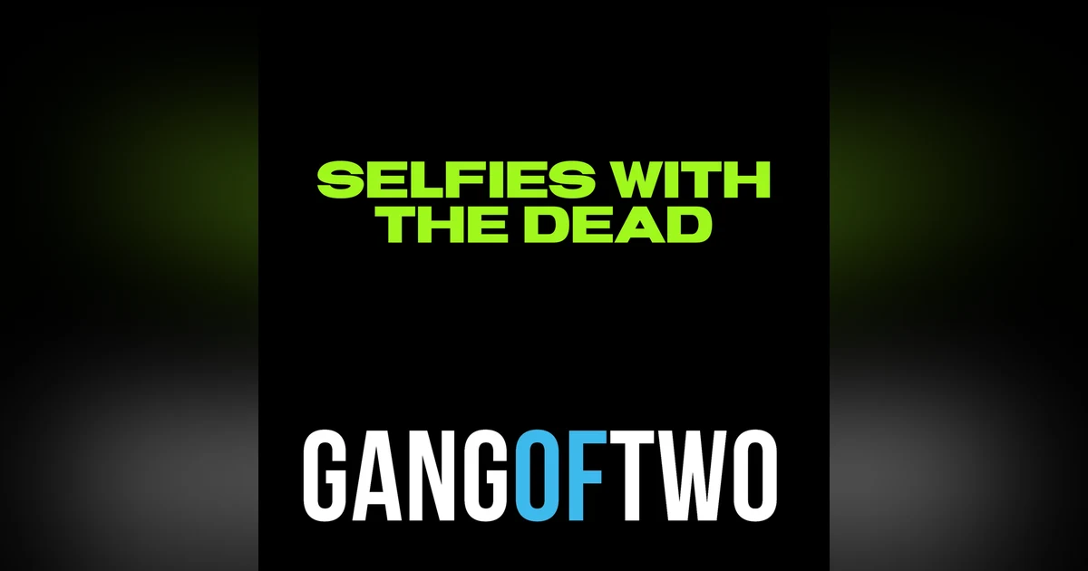SELFIES WITH THE DEAD