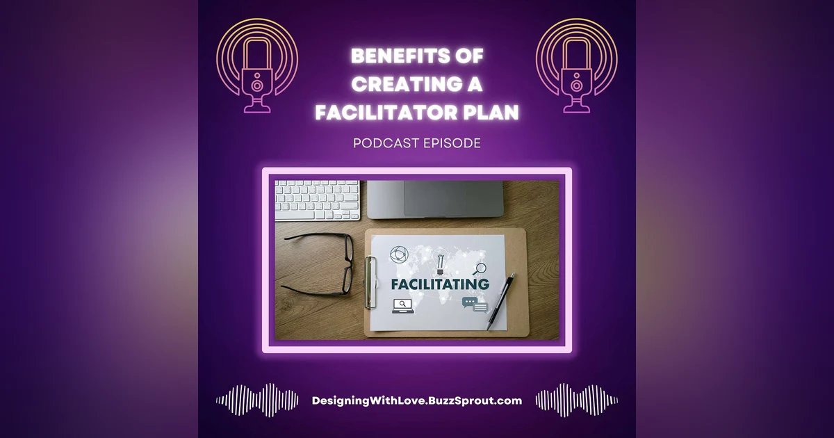 Benefits of Creating a Facilitation Plan