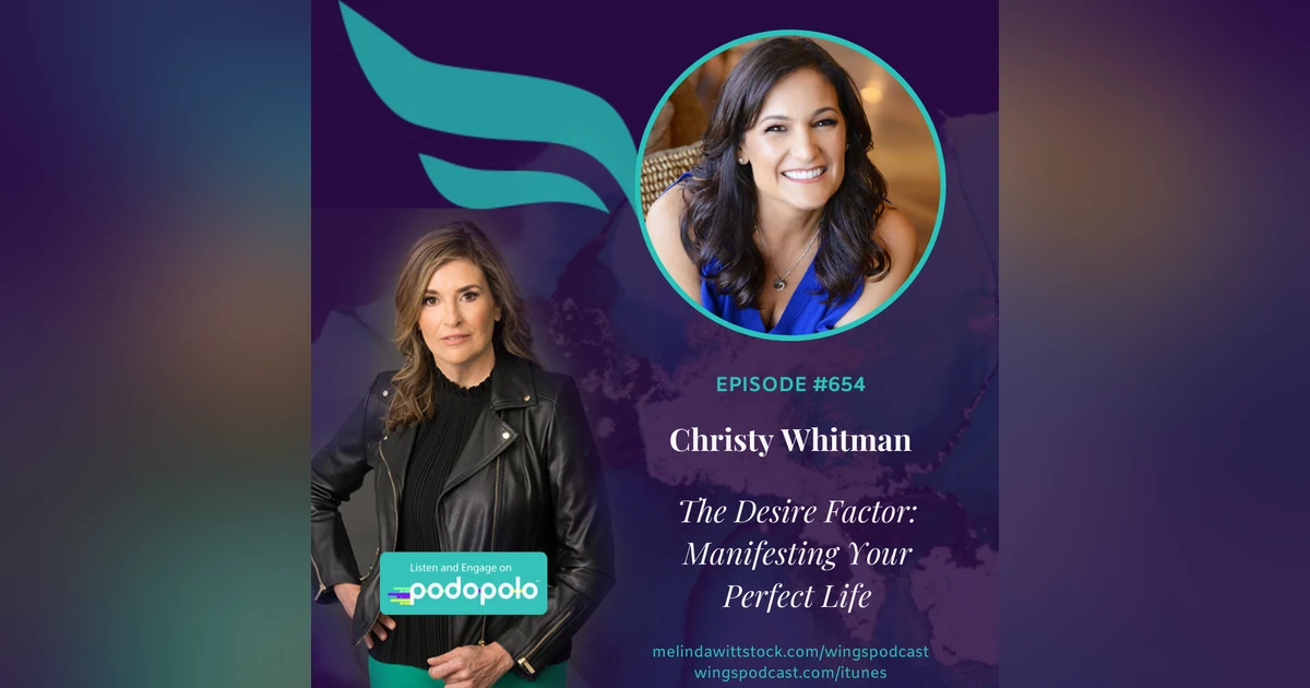 654 ICYMI The Desire Factor: Bestselling Author, Healer and Entrepreneur Christy Whitman on Manifesting Your Best Life