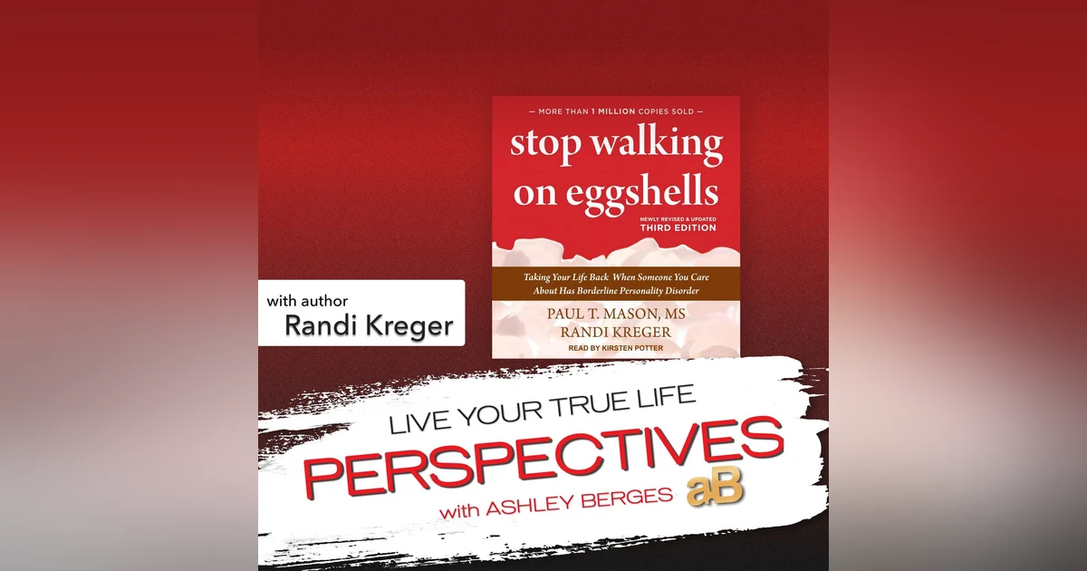 Stop Walking on EggShells with Randi Kreger [Ep.690]