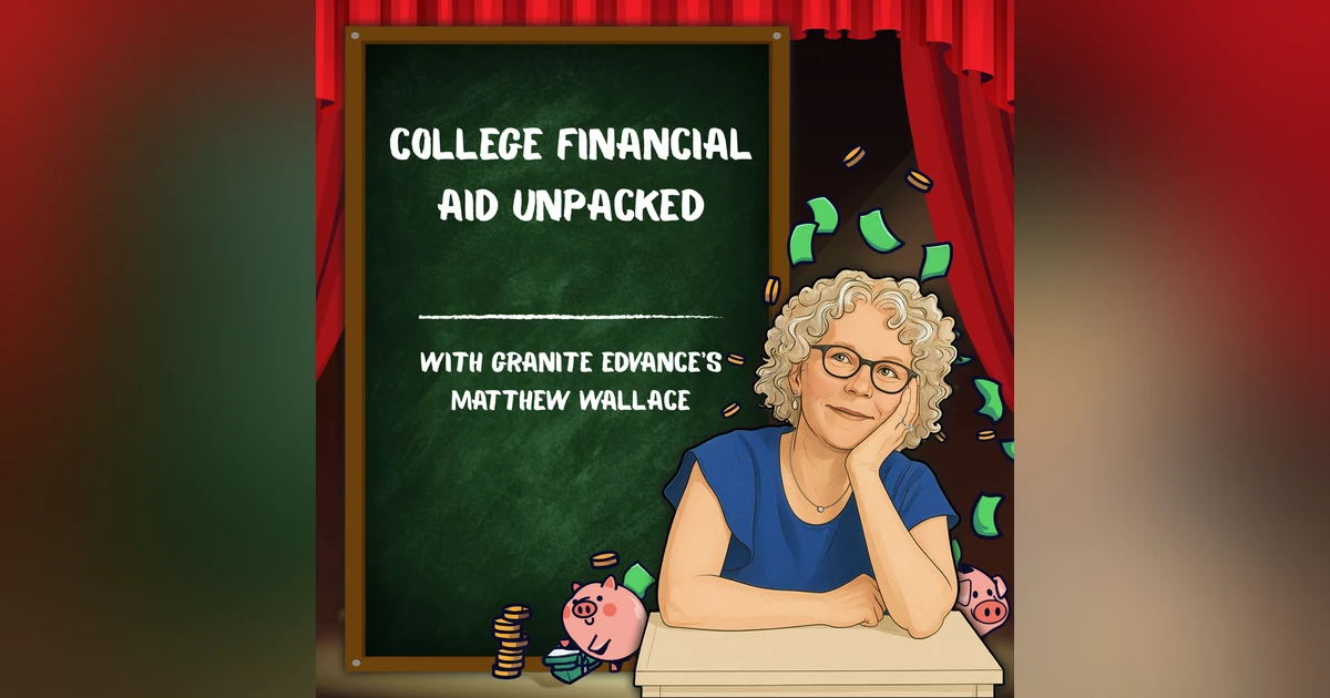College Financial Aid Unpacked with Granite Edvance's Matthew Wallace