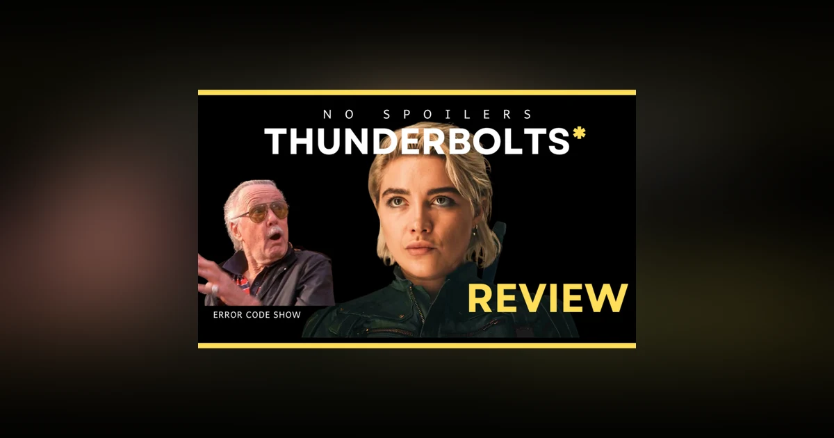 THUNDERBOLTS* Review NO SPOILERS - Error Code Show