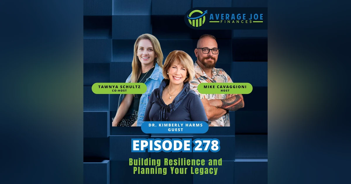 278. Building Resilience and Planning Your Legacy with Dr. Kimberly Harms
