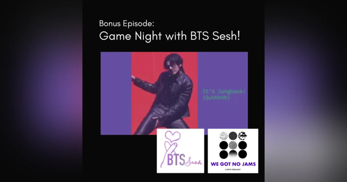 Game Night with BTS Sesh!