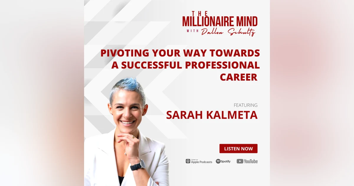 EP51: Pivoting Your Way Towards a Successful Professional Career with Sarah Kalmeta