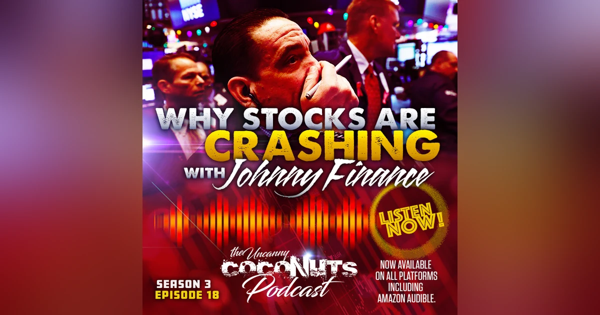 S3E18 – Why Stocks are Crashing with Johnny Finance