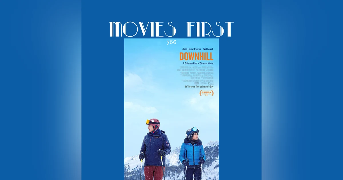 766: Downhill (Comedy, Drama) (the @MoviesFirst review)