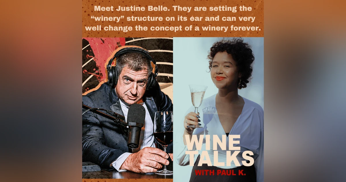 Meet Justine Belle. They are setting the “winery” structure on its ear and can very well change the concept of a winery forever.