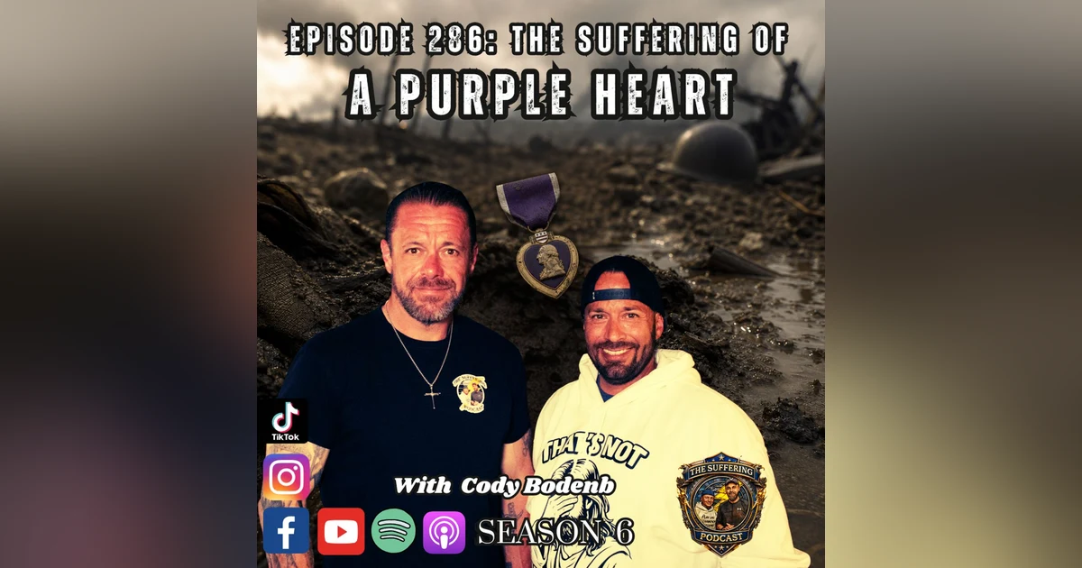 Episode 287: The Suffering of a Purple Heart with Cody Boden