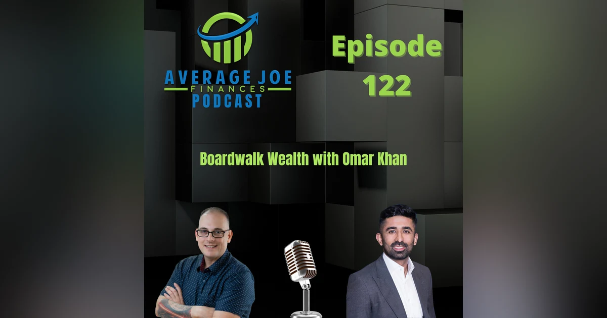 122. Boardwalk Wealth with Omar Khan