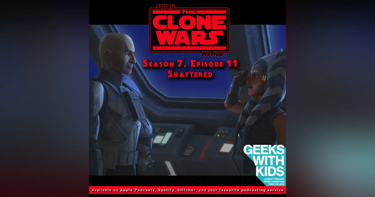 BONUS - The Geeks React to "Star Wars: Clone Wars" S07E11 - Shattered