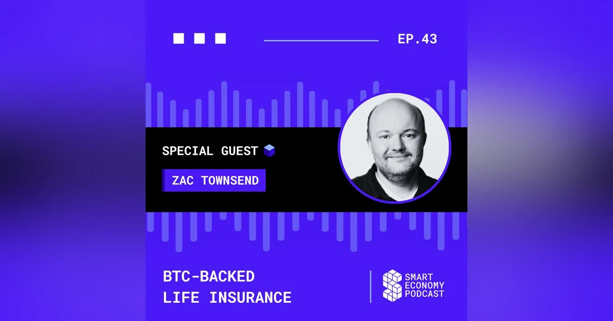 S1E43 - Zac Townsend - Meanwhile | BTC-backed Life Insurance
