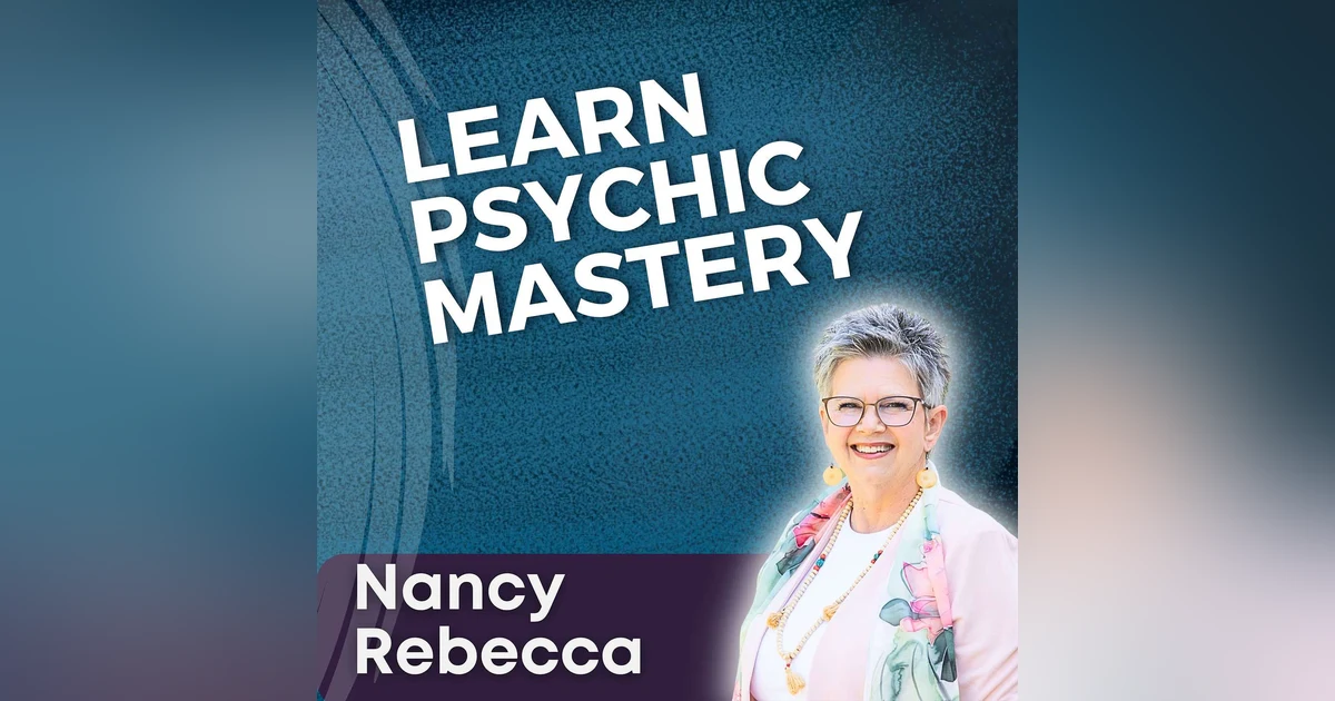 S5 Ep17 - Learn Psychic Mastery with Nancy Rebecca