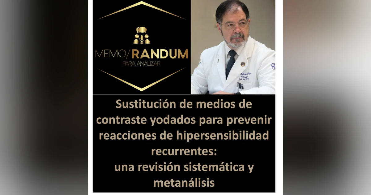Sustitución de medios de contraste yodados para prevenir reacciones de hipersensibilidad recurrentes: una revisión sistemática y metanálisis