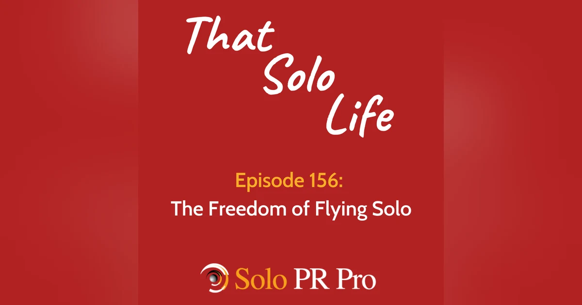 The Freedom of Flying Solo - Episode 156