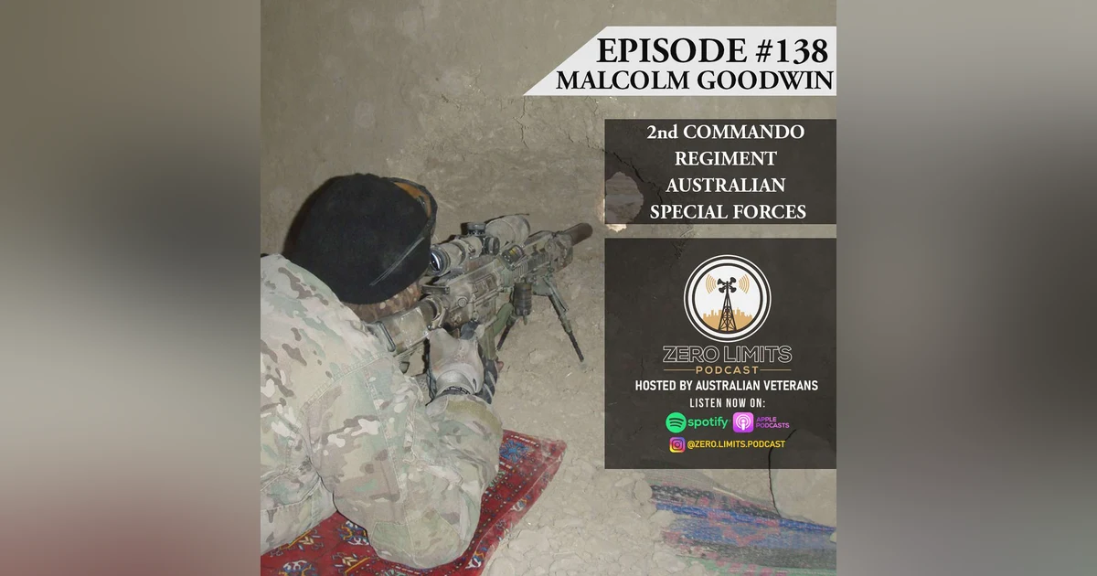 Ep. 138 Malcolm Goodwin 2nd Commando Regiment Australian Special Forces