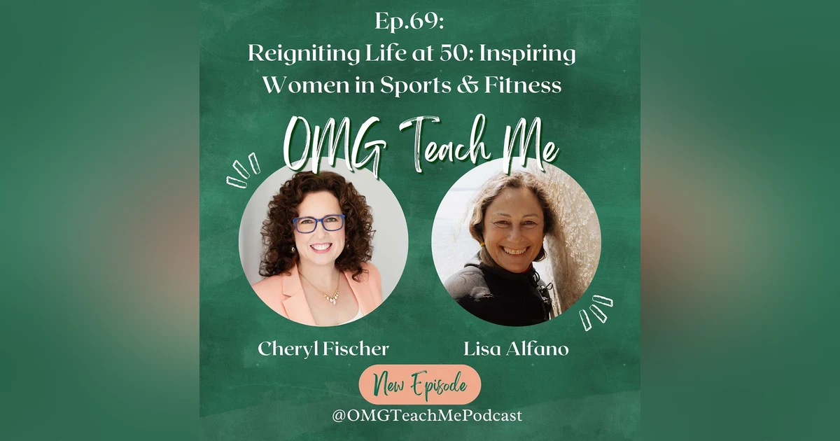 Ep. 69: Reigniting Life at 50: Inspiring Women in Sports and Fitness