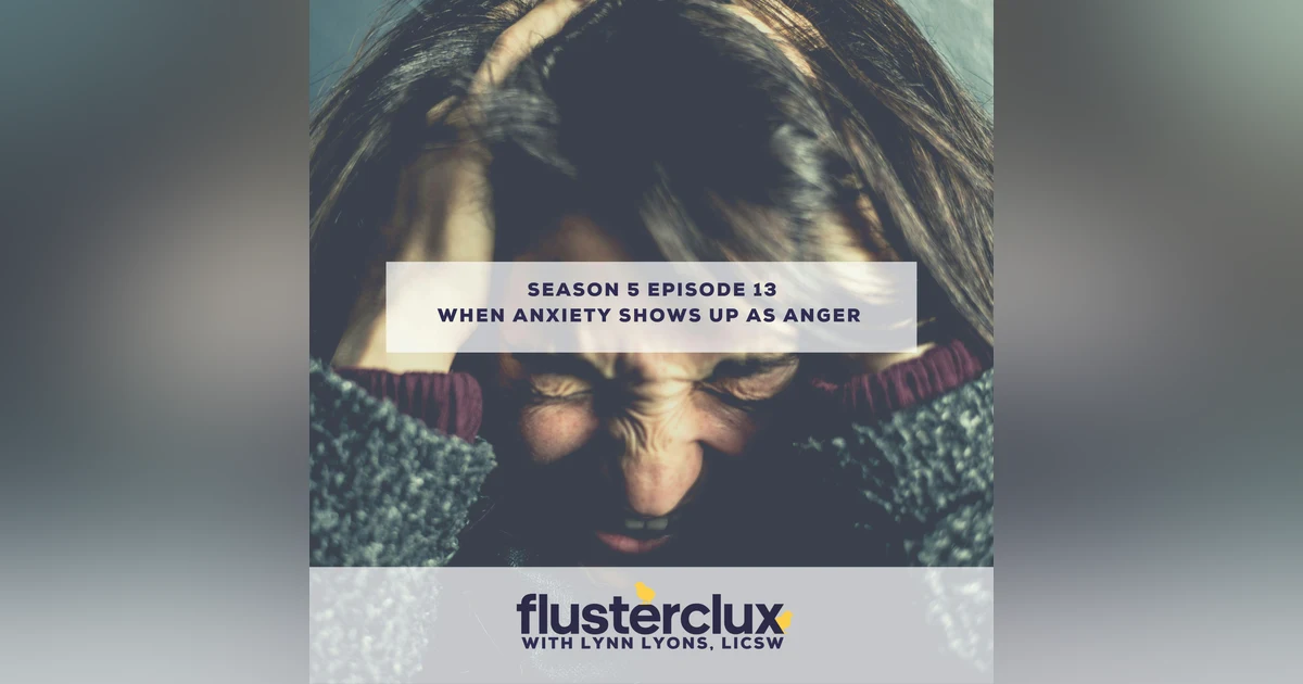 When Anxiety Shows Up as Anger