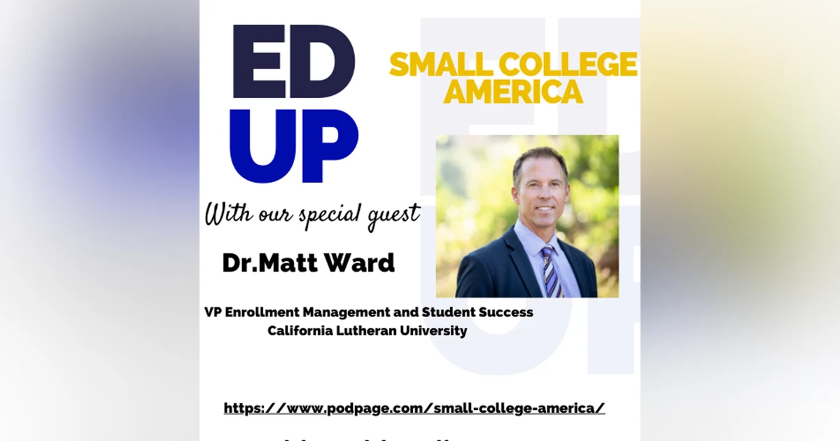 Small College America - Matt Ward VP for Enrollment Management and Student Success at California Lutheran University