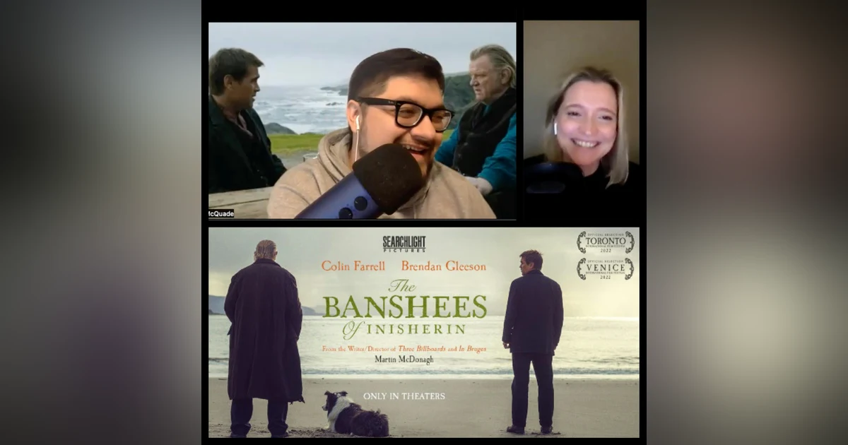 312: We deep dive into The Banshees of Inisherin! with Ryan McQuade (AwardsWatch, InSessionFilm)