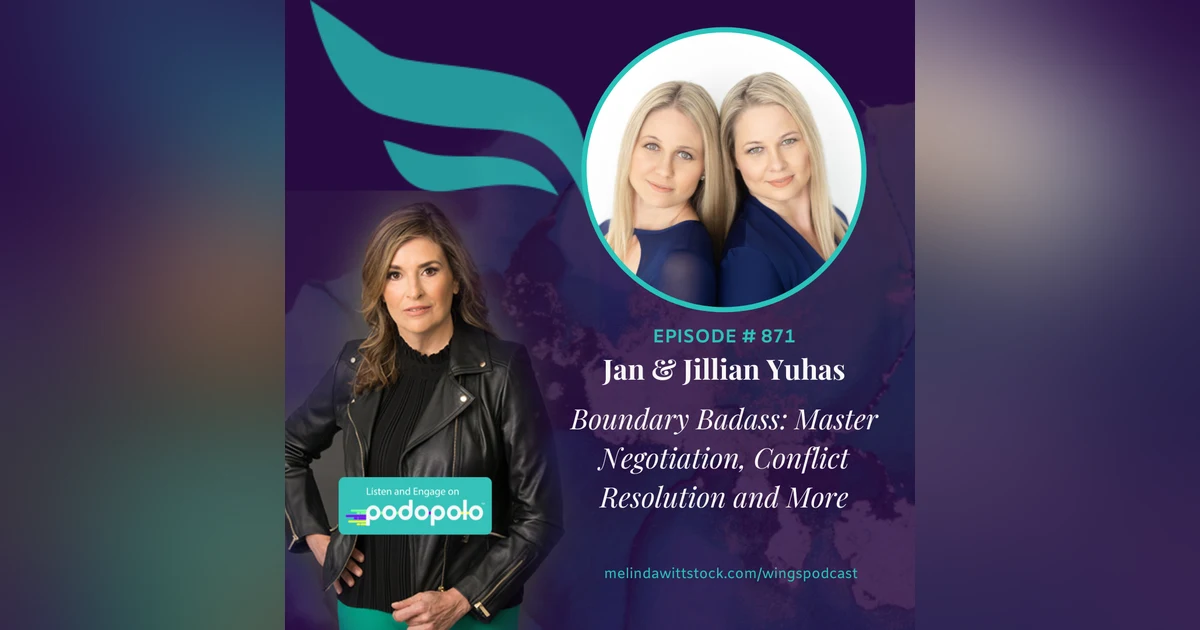 Boundary Badass: Entrepreneurs Jan and Jillian Yuhas on Growth Mindset, Conflict Resolution, and Integrity in Business