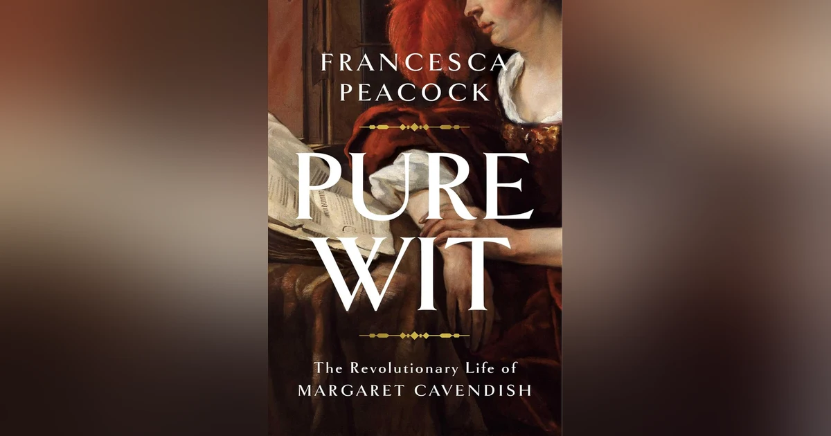 583 Margaret Cavendish (with Francesca Peacock) | My Last Book with Patrick Whitmarsh