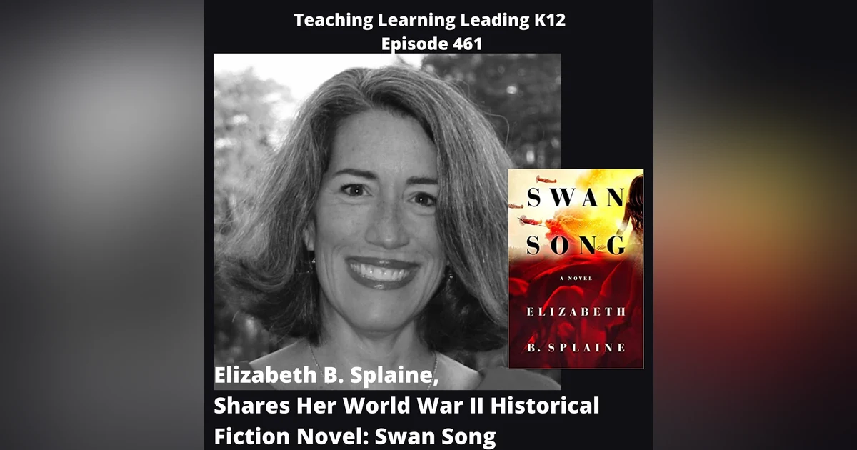 Elizabeth B. Splaine, Author, Shares Her World War II Historical Fiction Novel: Swan Song - 461