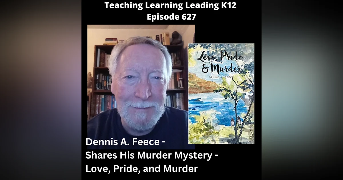 Dennis A. Feece Shares his Murder Mystery - Love, Pride, and Murder - 627