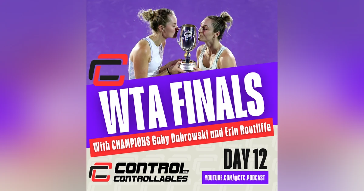 Day 12 With the WTA FINALS CHAMPIONS Gaby Dabrowksi and Erin Routliffe! FINAL Riyadh Round Up.