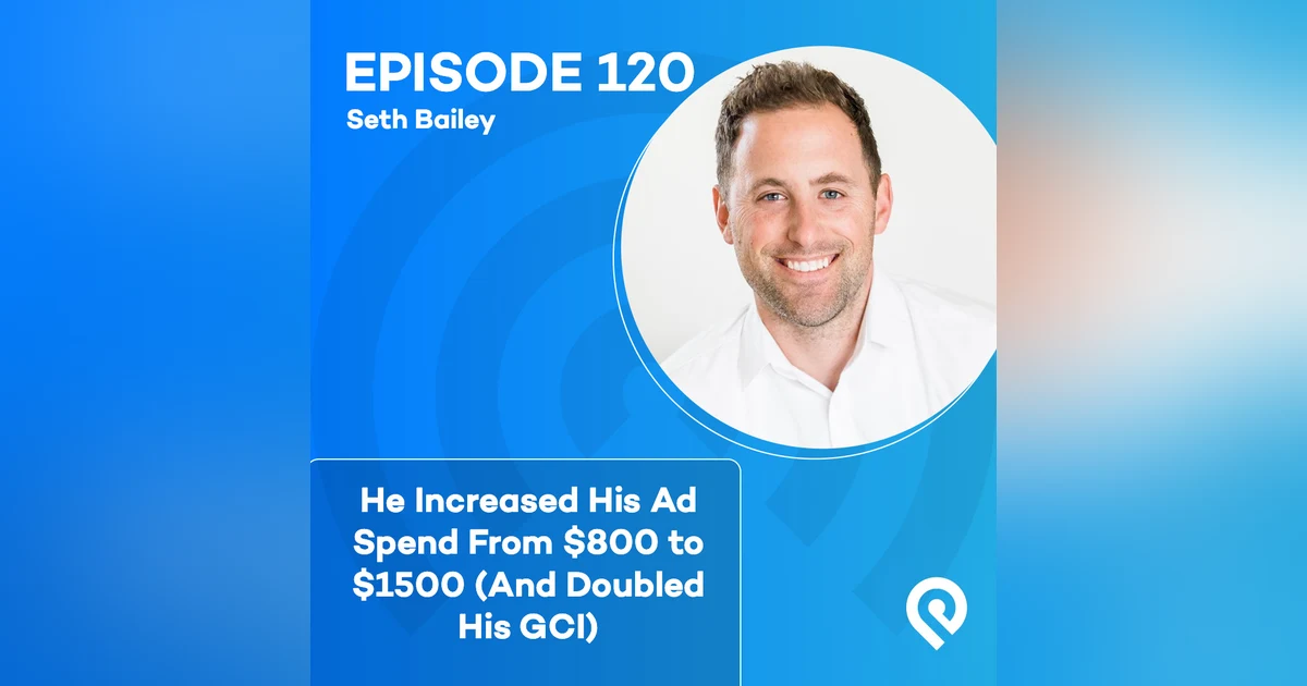 He Increased His Ad Spend From $800 to $1500 (And Doubled His GCI)