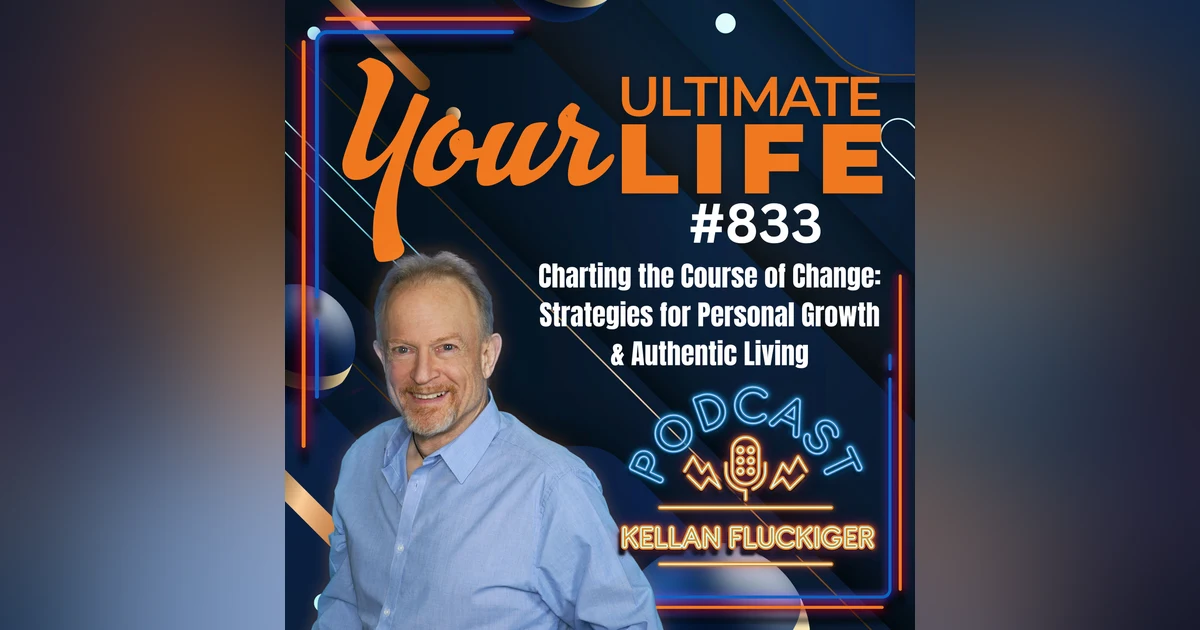 Charting the Course of Change: Strategies for Personal Growth and Authentic Living, 833