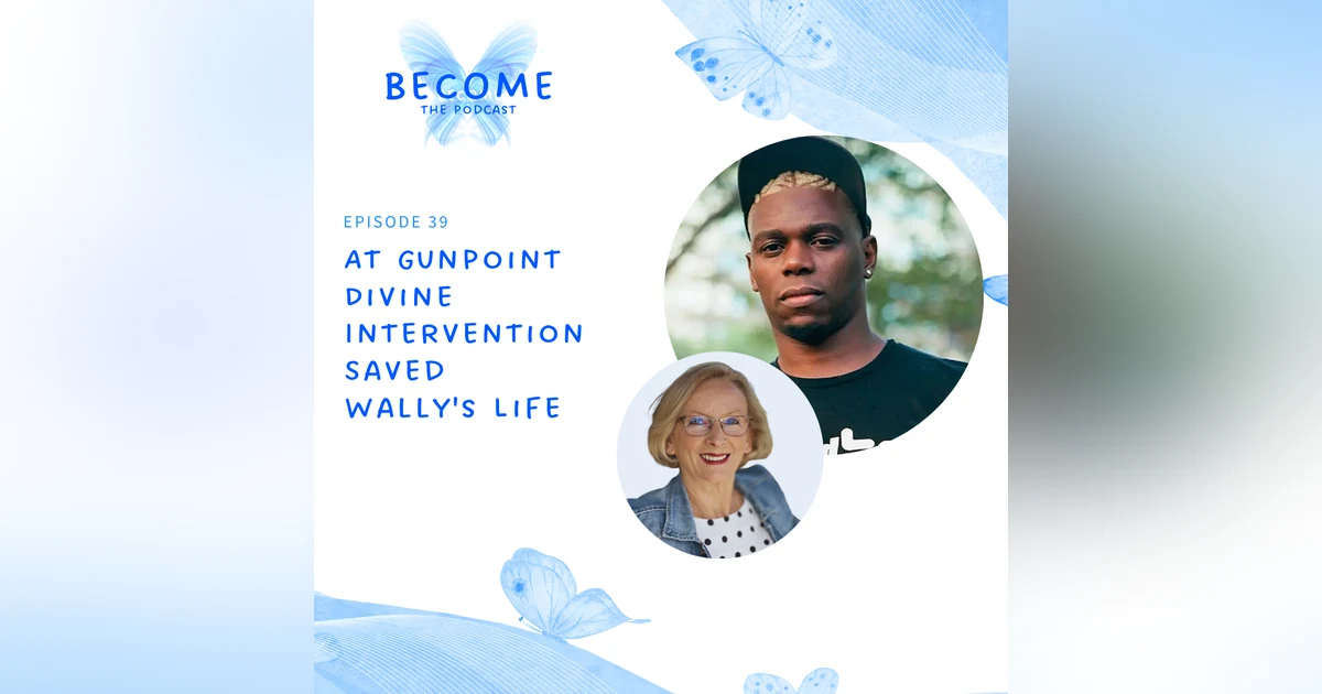 Ep.39  Celebrity Pro Athlete Wally Green Shares - Divine Intervention Saved His Life