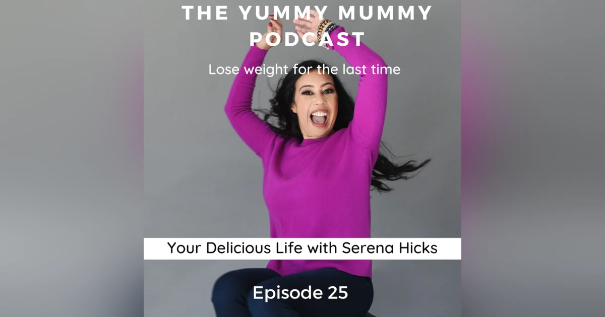 Your Delicious Life with Serena Hicks