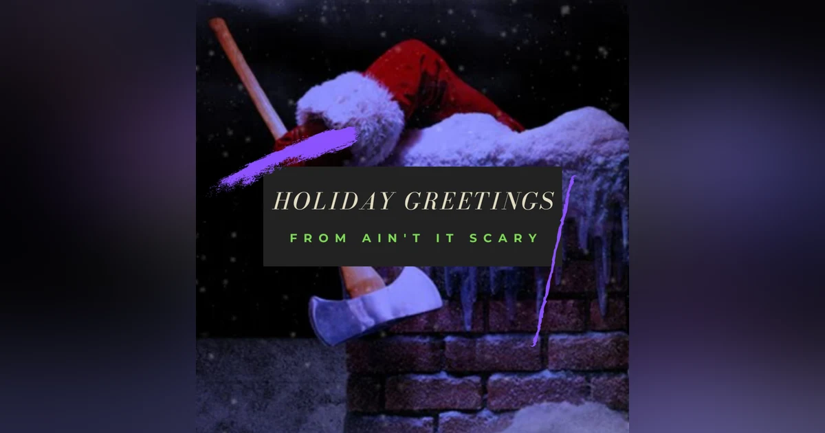 Holiday Greetings from Ain't it Scary