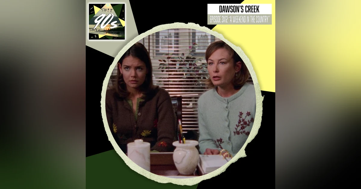 Dawson's Creek: Season 3 Episode 12 - Weekend in the Country