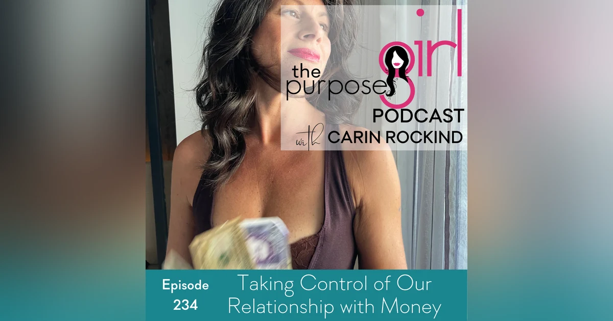 234 Taking Control of Our Relationship with Money