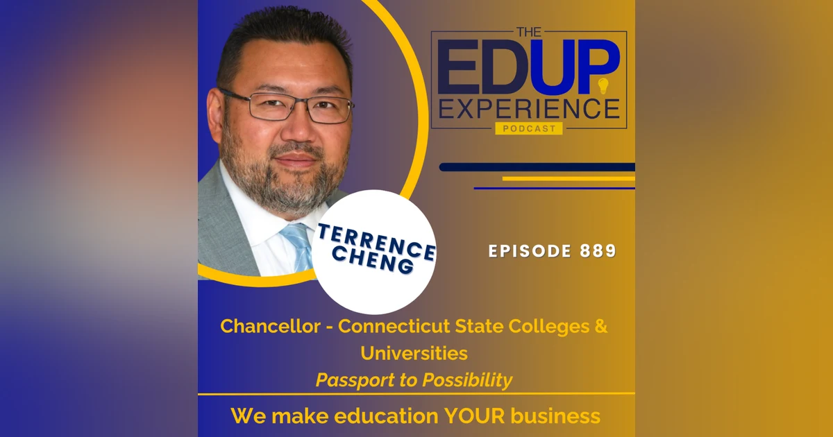 889: Passport to Possibility - with Terrence Cheng, Chancellor, Connecticut State Colleges & Universities