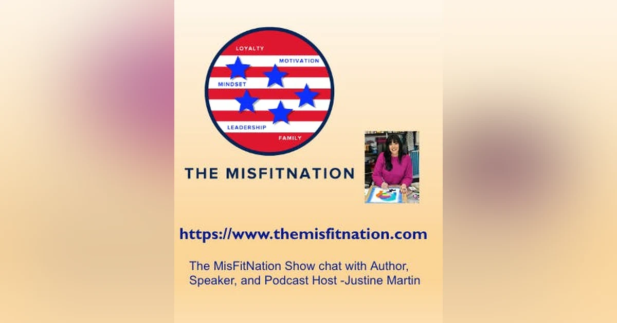 The MisFitNation Show chat with Author, Speaker, and Podcast Host -Justine Martin